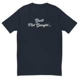 Built not bought tee