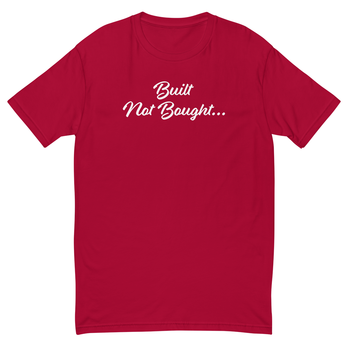 Built not bought tee