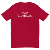 Built not bought tee