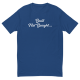 Built not bought tee